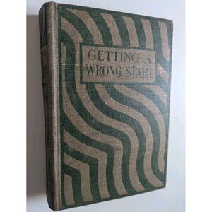 Getting a Wrong Start - Truthful Autobiography 1915 Macmillan Hough Antique 1st